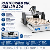 Pantografo CNC IGM i2R A24, struttura in acciaio saldato, guide prismatiche su tre assi e piano in alluminio 40 mm con inserti MDF